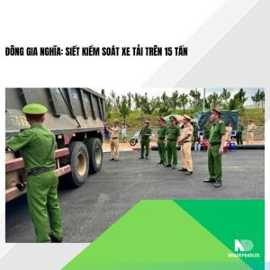 Đông Gia Nghĩa: Siết kiểm soát xe tải trên 15 tấn