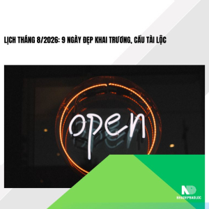 Lịch tháng 8/2026: 9 ngày đẹp khai trương, cầu tài lộc