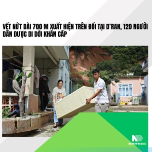 Vết nứt dài 700 m xuất hiện trên đồi tại D’Ran, 120 người dân được di dời khẩn cấp