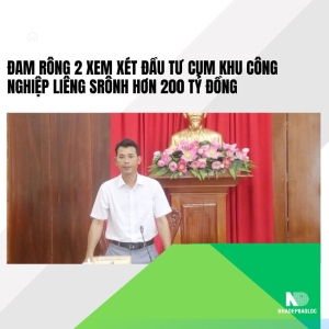 Đam Rông 2 xem xét đầu tư Cụm khu công nghiệp Liêng Srônh hơn 200 tỷ đồng