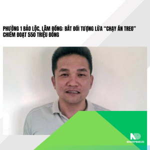 Phường 1 Bảo Lộc, Lâm Đồng: Bắt đối tượng lừa “chạy án treo” chiếm đoạt 550 triệu đồng
