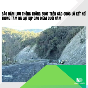 Bảo đảm lưu thông thông suốt trên các quốc lộ kết nối trung tâm Đà Lạt dịp cao điểm cuối năm