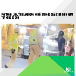 Phường Di Linh, tỉnh Lâm Đồng: Người đàn ông đấm CSGT khi bị kiểm tra nồng độ cồn