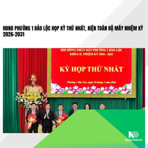 HĐND Phường 1 Bảo Lộc họp kỳ thứ nhất, kiện toàn bộ máy nhiệm kỳ 2026–2031