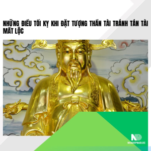 Những điều tối kỵ khi đặt tượng Thần Tài tránh tán tài mất lộc