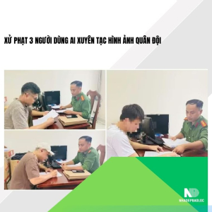 Xử phạt 3 người dùng AI xuyên tạc hình ảnh quân đội