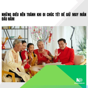Những điều nên tránh khi đi chúc Tết để giữ may mắn đầu năm