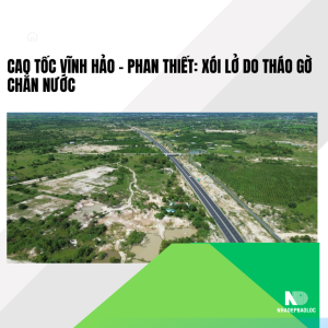 Cao tốc Vĩnh Hảo – Phan Thiết khắc phục sự cố xói lở: Cảnh báo từ việc tháo gờ chắn nước
