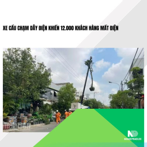 Xe cẩu chạm dây điện khiến 12.000 khách hàng mất điện