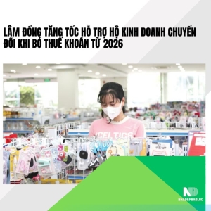 Lâm Đồng tăng tốc hỗ trợ hộ kinh doanh chuyển đổi khi bỏ thuế khoán từ 2026