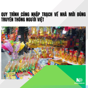 Quy trình cúng nhập trạch về nhà mới đúng truyền thống người Việt