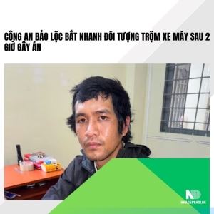 Công an Bảo Lộc bắt nhanh đối tượng trộm xe máy sau 2 giờ gây án